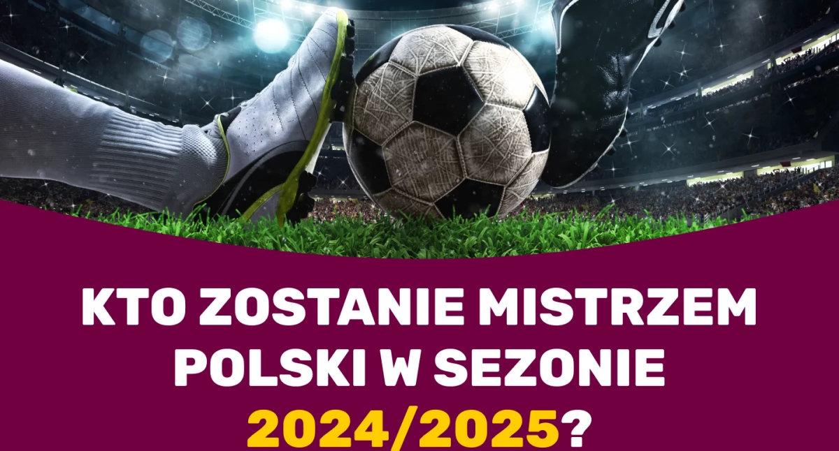 Materiał zewnętrzny, zostanie mistrzem Polski sezonie 2024/2025 - zdjęcie, fotografia