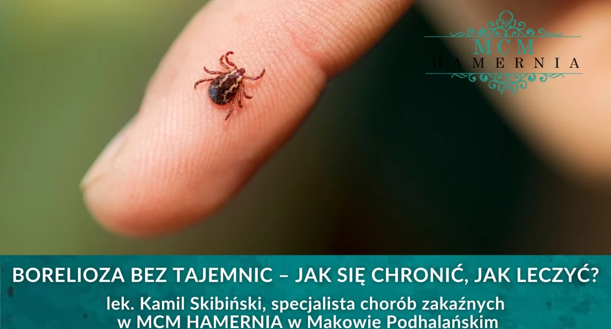 Zdrowie i uroda, Borelioza tajemnic Diagnoza leczenie Centrum Medycznym Hamernia Makowie Podhalańskim - zdjęcie, fotografia