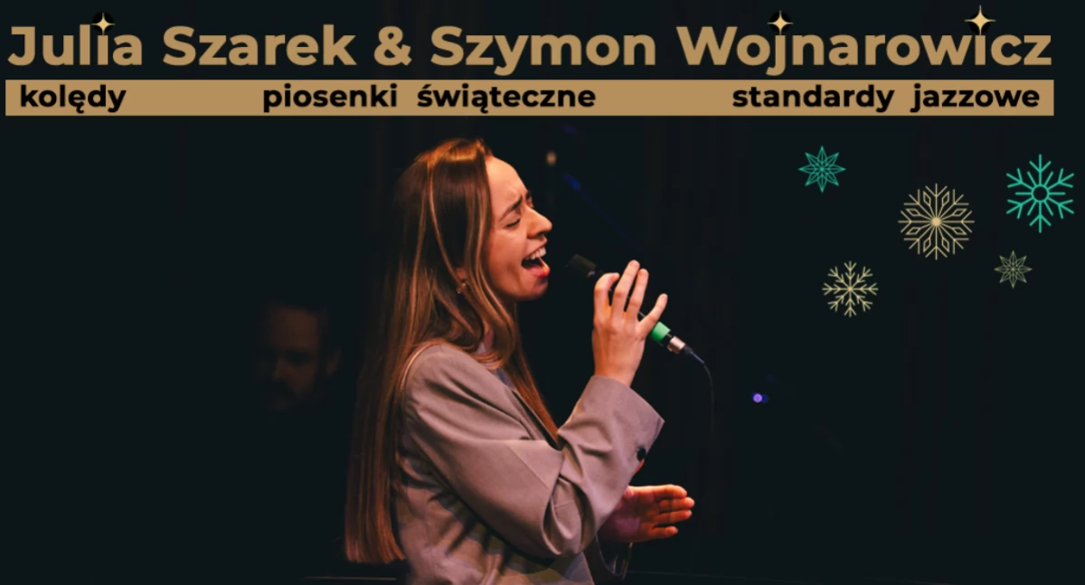 Koncerty – Muzyka , Kolędy inaczej koncert Julii Szarek Szymona Wojnarowicza - zdjęcie, fotografia