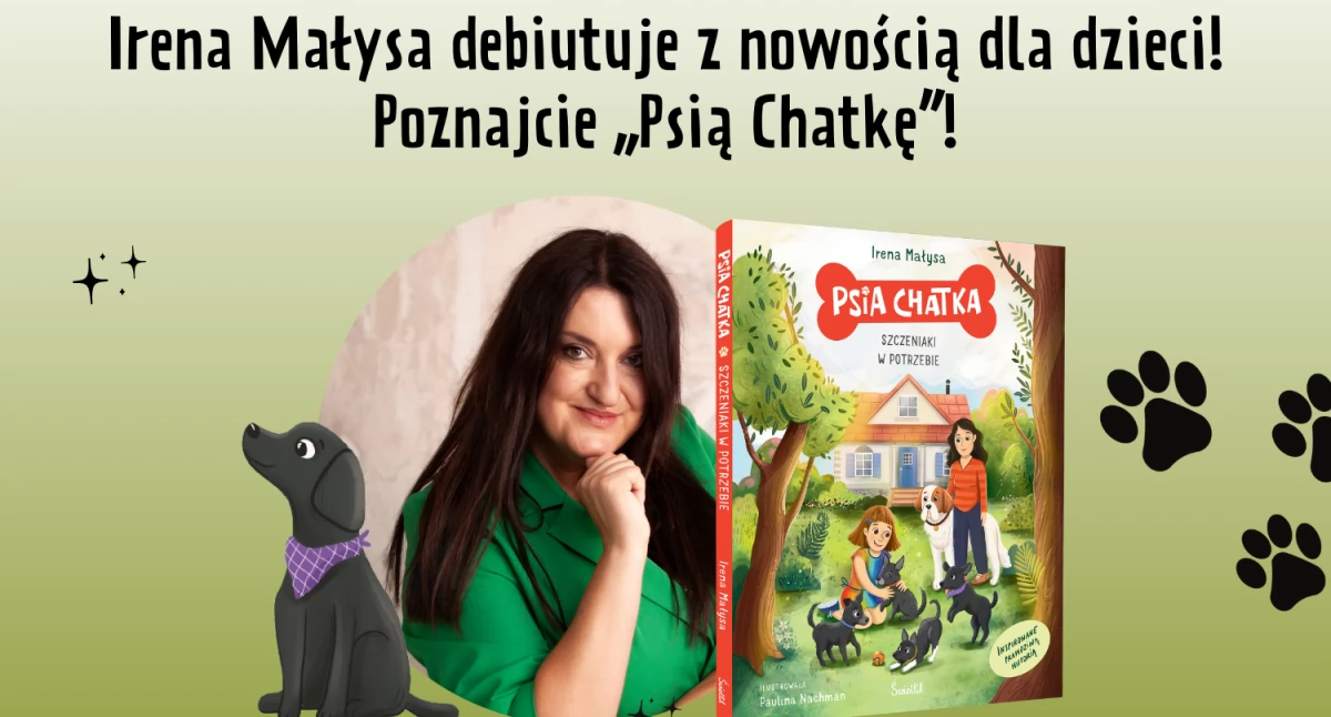 Literatura i poezja, Irena Małysa debiutuje nowością dzieci! Poznajcie „Psią Chatkę” - zdjęcie, fotografia