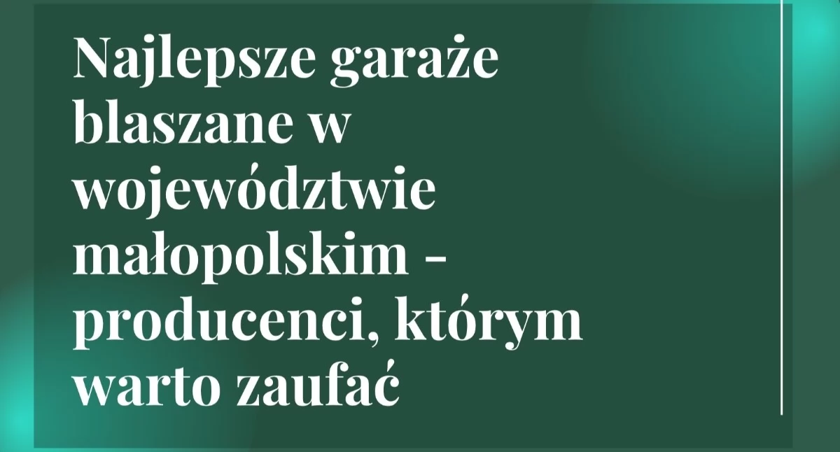 Materiał zewnętrzny, Najlepsze garaże blaszane województwie małopolskim producenci którym warto zaufać - zdjęcie, fotografia