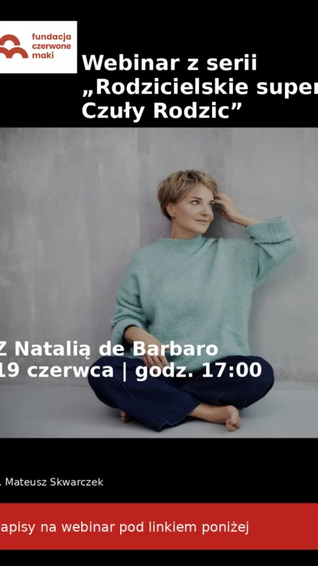 Presja, stres i codzienne „pożary”. Jak nie zwariować jako rodzic? Bezpłatny webinar z Natalią de Barbaro.