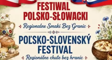 Regionalne Smaki Bez Granic – Festiwal Polsko-Słowacki