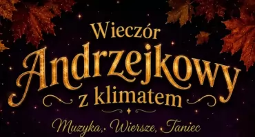 Andrzejki z muzyką, poezją i tańcem. Wyjątkowy wieczór w Makowie Podhalańskim
